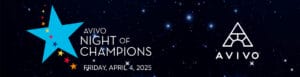 Decorative banner highlighting Avivo Night of Champions event and its date of Friday, April 4, 2025.